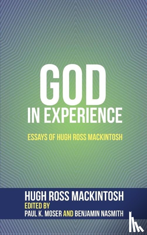 Mackintosh, Hugh Ross - God in Experience