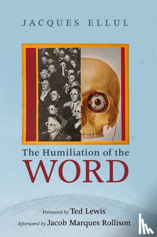 Ellul, J - The Humiliation of the Word