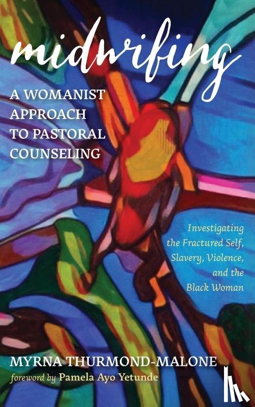Thurmond-Malone, Myrna - Midwifing-A Womanist Approach to Pastoral Counseling