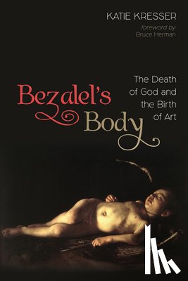 Kresser, Katie - Bezalel's Body