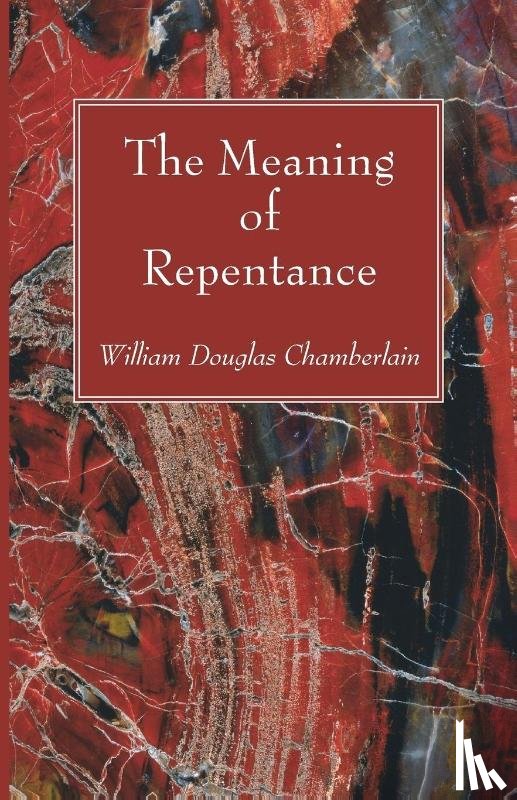 Chamberlain, William Douglas - The Meaning of Repentance