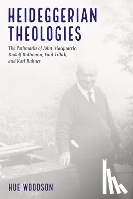 Woodson, Hue - Heideggerian Theologies