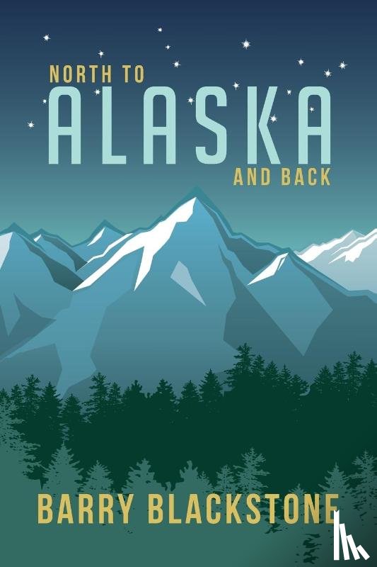 Blackstone, Barry - North to Alaska and Back