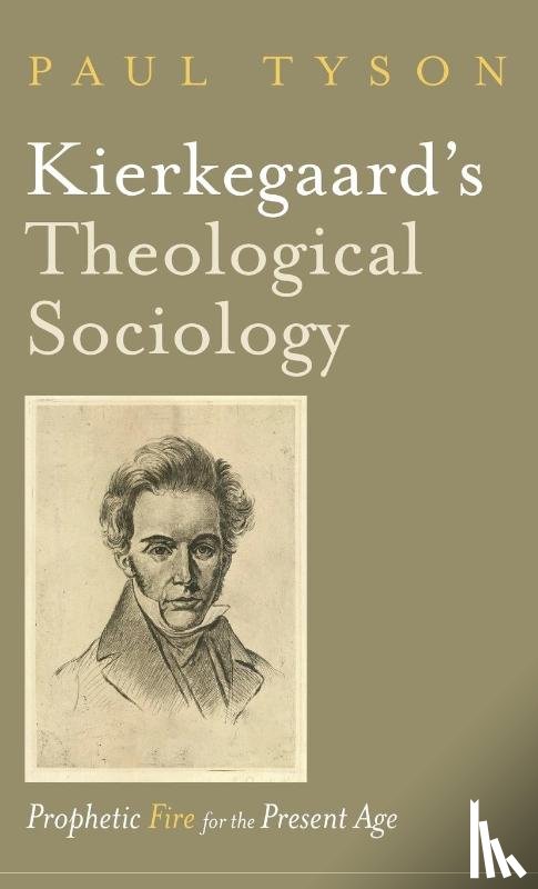 Tyson, Paul - Kierkegaard's Theological Sociology