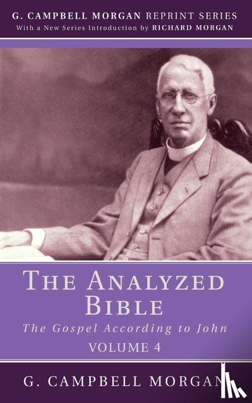 Morgan, G Campbell - The Analyzed Bible, Volume 4