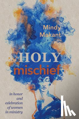 Makant, Mindy - Holy Mischief