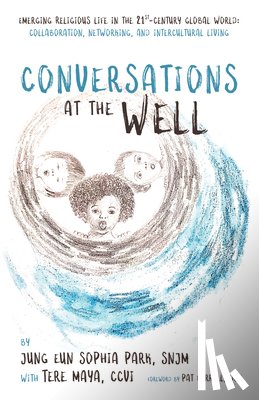 Park, Jung Eun Sophia, Maya, Tere - Conversations at the Well