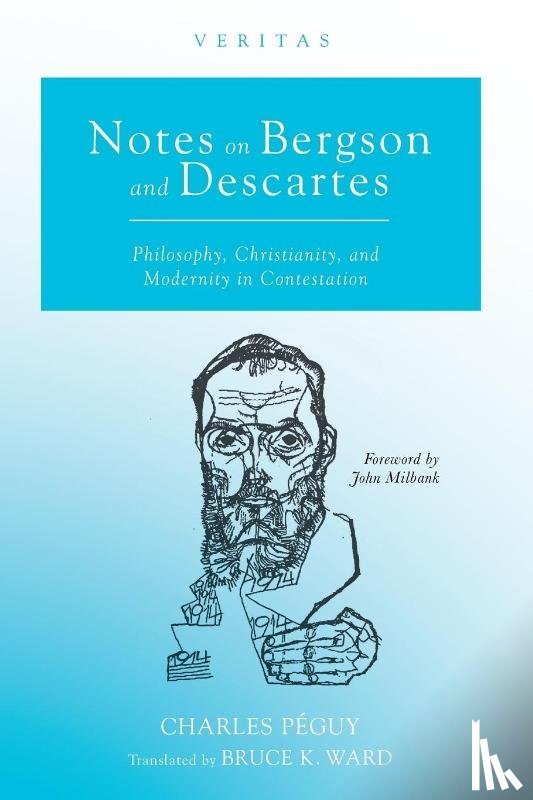 Peguy, Charles - Notes on Bergson and Descartes