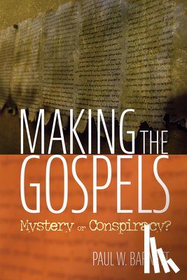 Barnett, Paul W - Making the Gospels