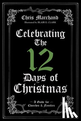 Marchand, Chris - Celebrating The 12 Days of Christmas