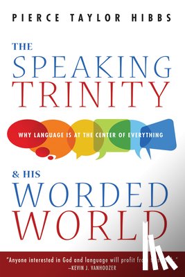Hibbs, Pierce Taylor - The Speaking Trinity and His Worded World