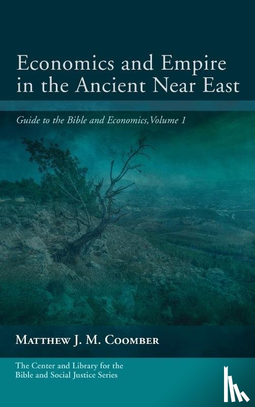 Coomber, Matthew J M - Economics and Empire in the Ancient Near East