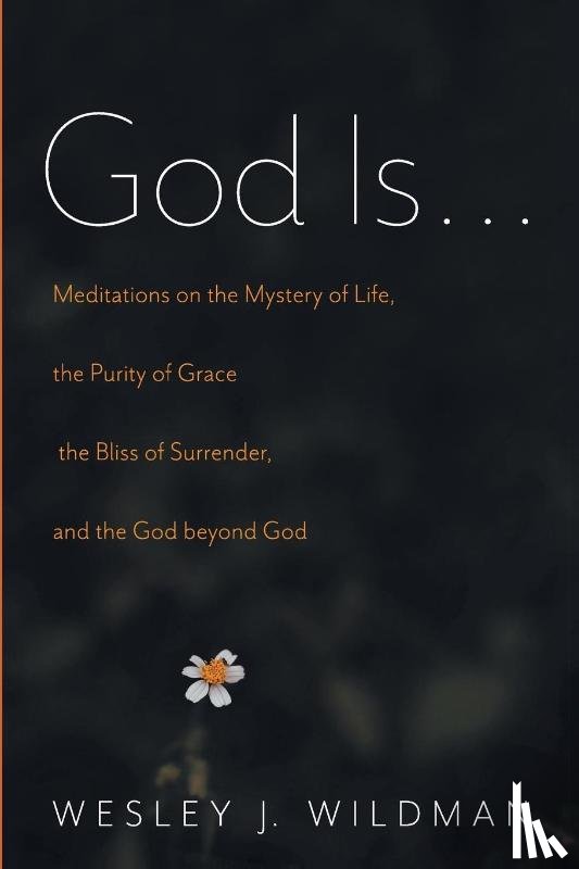 Wildman, Wesley J - God Is . . .
