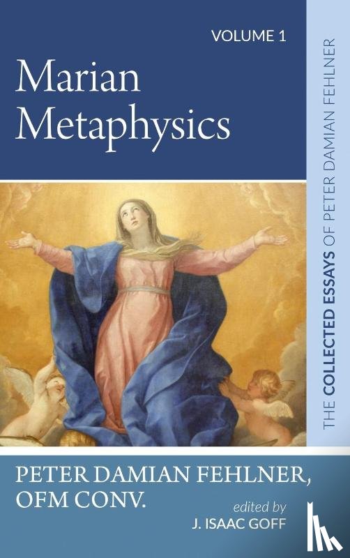 Fehlner, Peter Damian OFM Conv. - Marian Metaphysics