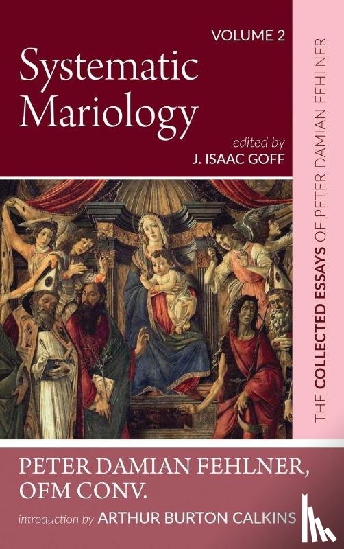 Fehlner, Peter Damian OFM Conv., Calkins, Arthur Burton - Systematic Mariology