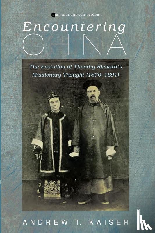 Kaiser, Andrew T - Encountering China