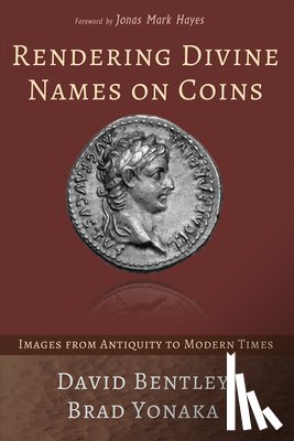 Bentley, David, Yonaka, Brad - Rendering Divine Names on Coins