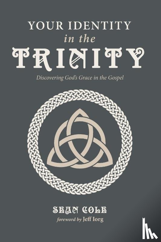 Cole, Sean - Your Identity in the Trinity