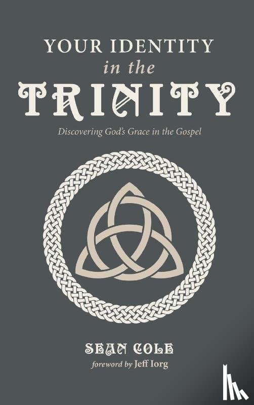 Cole, Sean - Your Identity in the Trinity