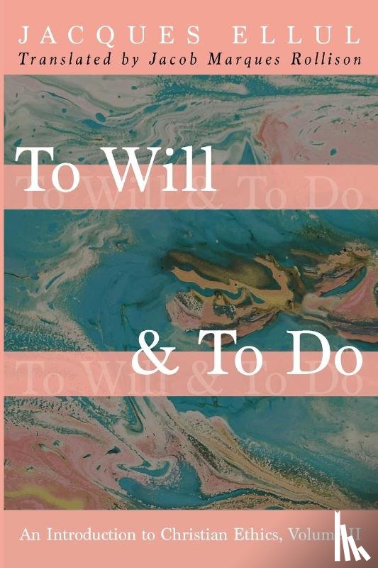 Ellul, Jacques - To Will & To Do