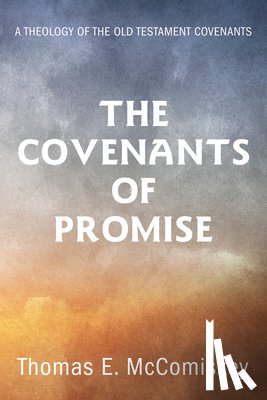 McComiskey, Thomas E - The Covenants of Promise