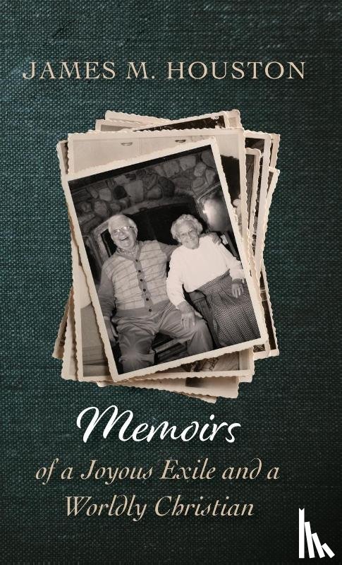 Houston, James M - Memoirs of a Joyous Exile and a Worldly Christian