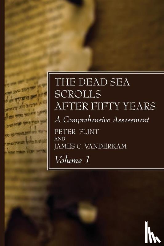 Flint, Peter, VanderKam, James C - The Dead Sea Scrolls After Fifty Years, Volume 1