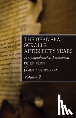 Flint, Peter, VanderKam, James C - The Dead Sea Scrolls After Fifty Years, Volume 2