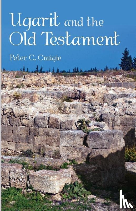Craigie, Peter C - Ugarit and the Old Testament