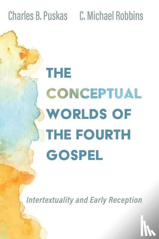Puskas, Charles B, Robbins, C Michael - The Conceptual Worlds of the Fourth Gospel
