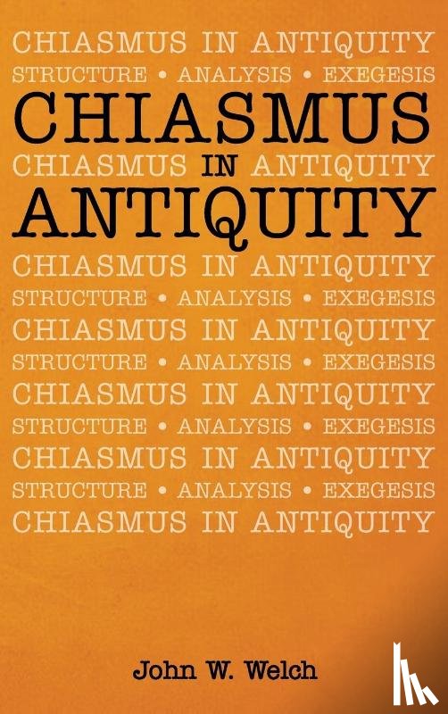 Welch, John W - Chiasmus in Antiquity