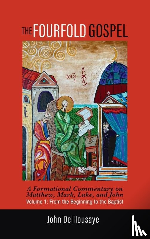 Delhousaye, John - The Fourfold Gospel, Volume 1