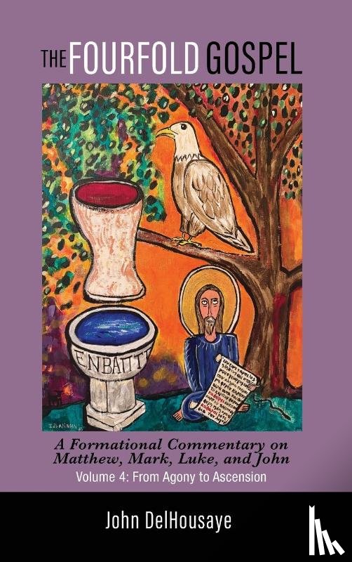 Delhousaye, John - The Fourfold Gospel, Volume 4
