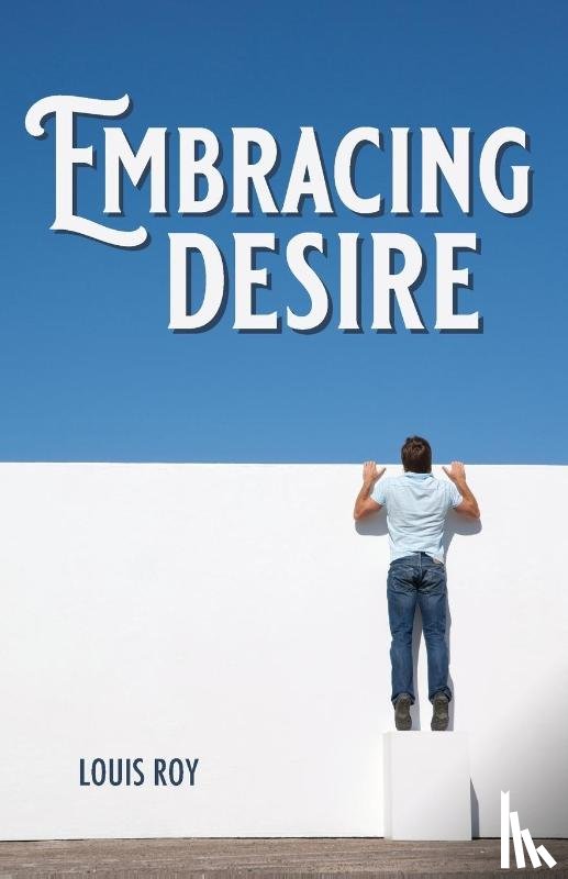 Roy, Louis - Embracing Desire
