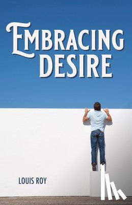 Roy, Louis - Embracing Desire