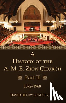 Bradley, David Henry - A History of the A. M. E. Zion Church, Part 2