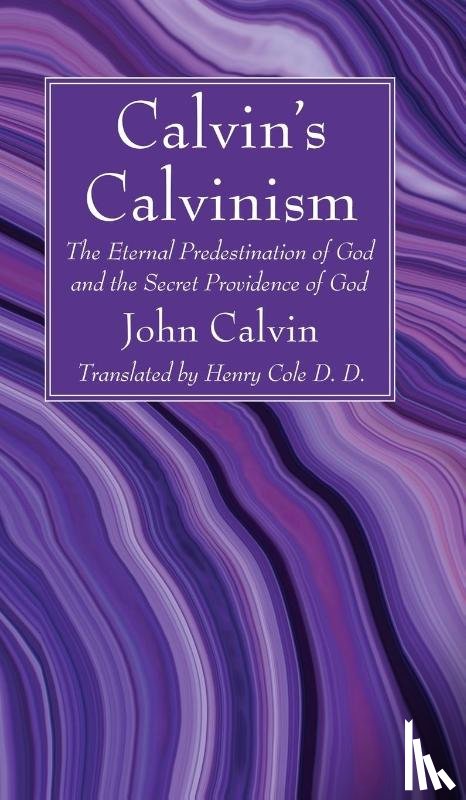 Calvin, John - Calvin's Calvinism