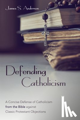 Anderson, James S - Defending Catholicism