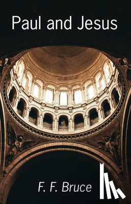 Bruce, F F - Paul and Jesus