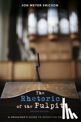 Ericson, Jon Meyer - The Rhetoric of the Pulpit, Second Edition