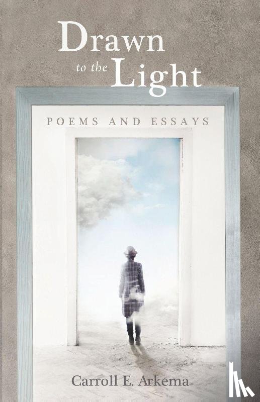 Arkema, Carroll E - Drawn to the Light