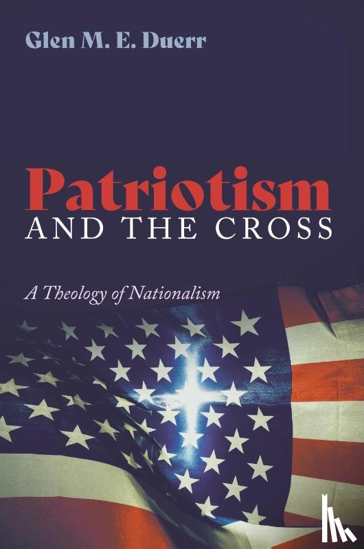 Duerr, Glenn M E - Patriotism and the Cross