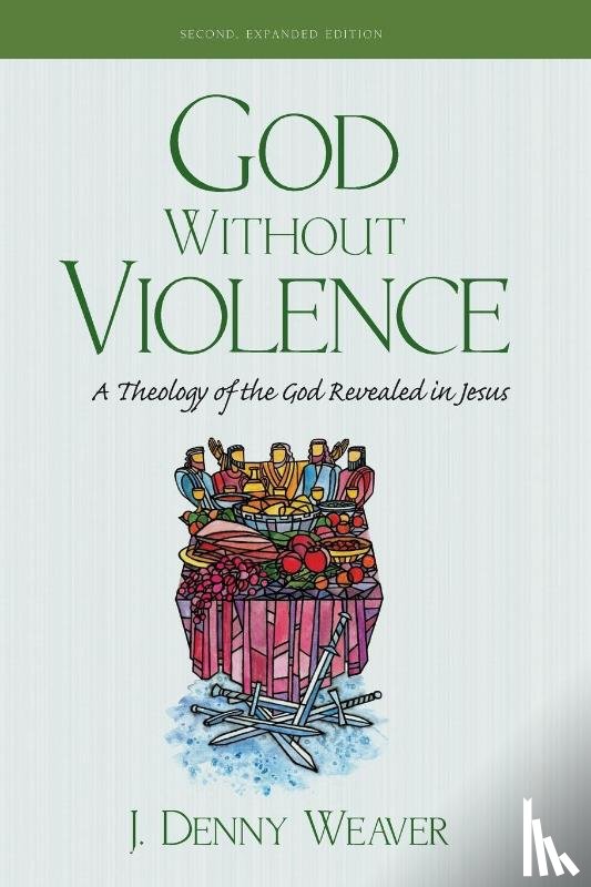 Weaver, J Denny - God Without Violence, Second Edition