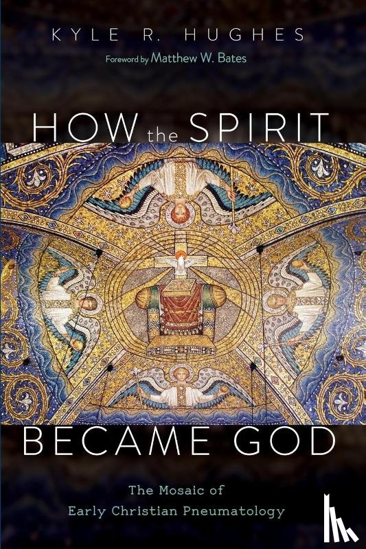 Hughes, Kyle R - How the Spirit Became God