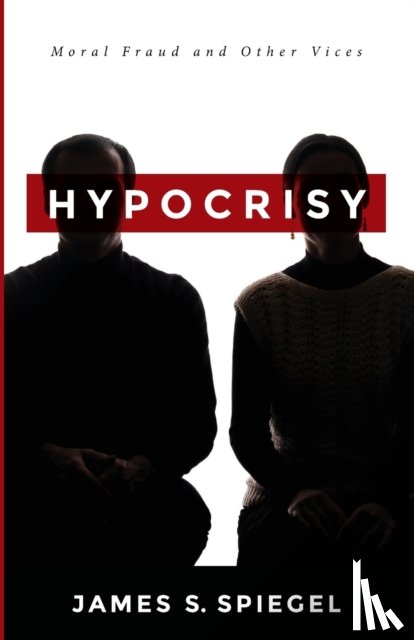 Spiegel, James S - Hypocrisy