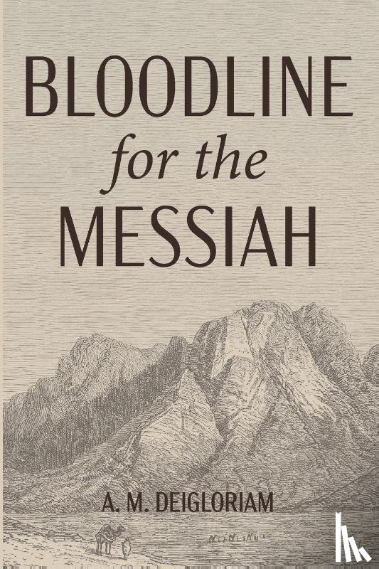 Deigloriam, A M - Bloodline for the Messiah