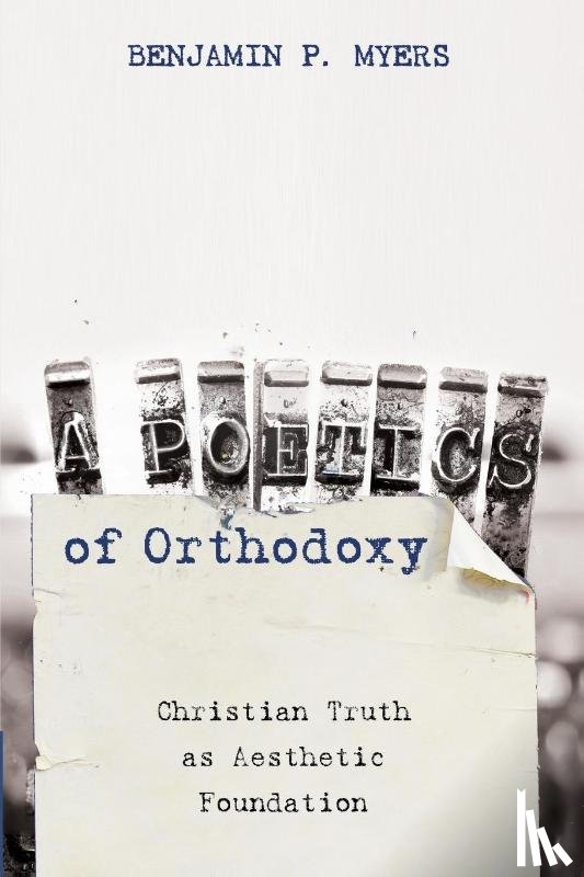 Myers, Benjamin P - A Poetics of Orthodoxy