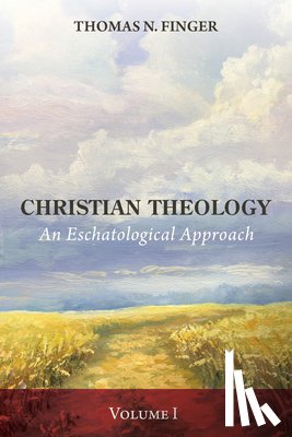 Finger, Thomas N - Christian Theology, Volume One