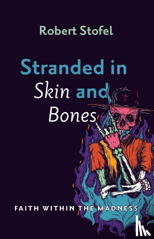 Stofel, Robert - Stranded in Skin and Bones