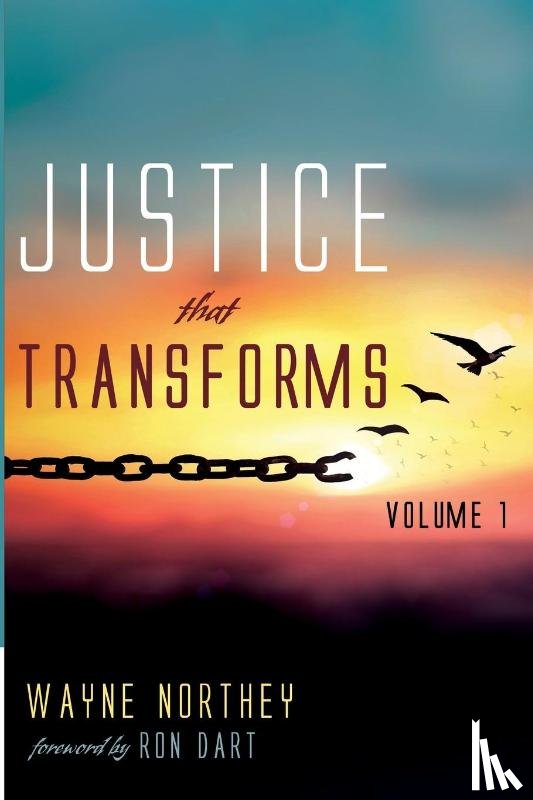 Northey, Wayne - Justice That Transforms, Volume One